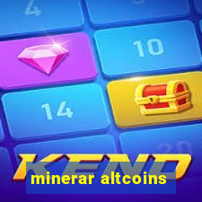 minerar altcoins